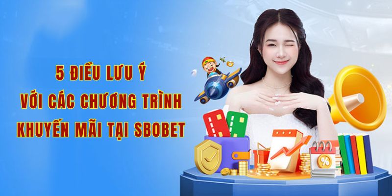 Lưu Ý Khi Tham Gia Các Chương Trình Khuyến Mãi Sbobet