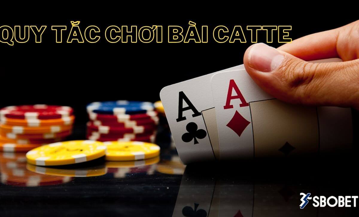 Quy Tắc Chơi Bài Catte Cần Biết