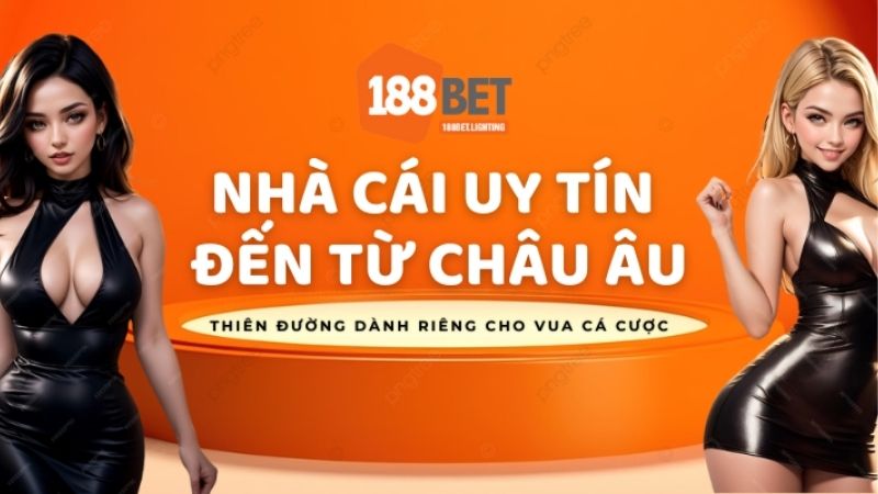 Có nên chơi tại nhà cái 188bet? Ưu nhược điểm của nhà cái